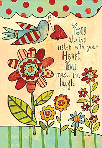 Rain or Shine Flip-It! Small Garden Flag "You Always Listen With Your Heart, You Make Me Laugh" Flowers Birds #0756185 12.5" x 18"